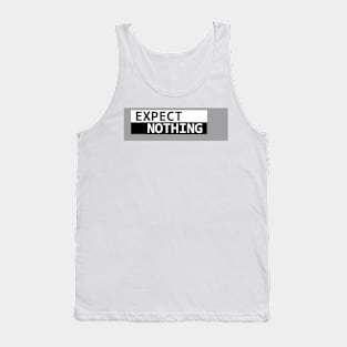 Expect Nothing Tank Top